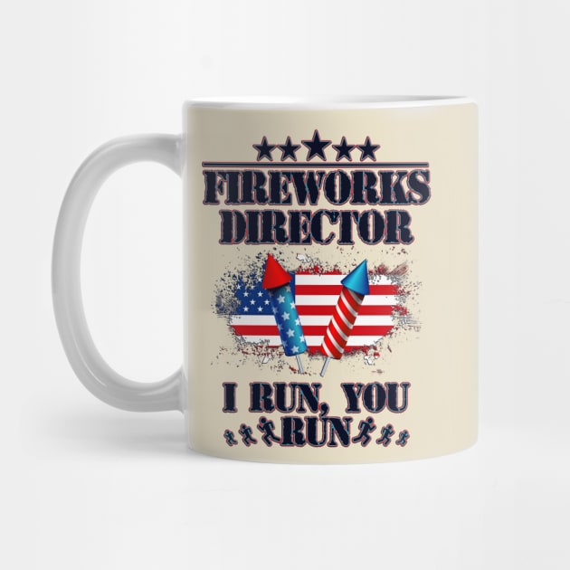 Fireworks Director I Run You Run Flag Funny 4th Of July by masterpiecesai